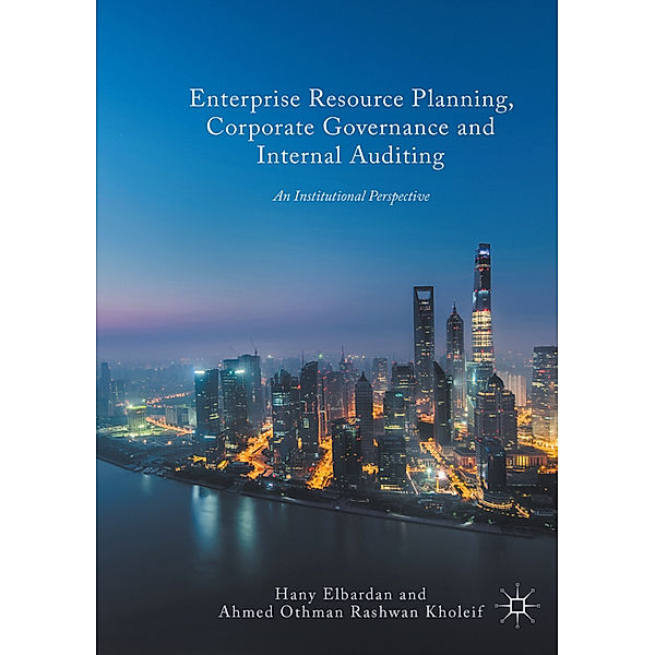 Enterprise Resource Planning, Corporate Governance and Internal Auditing, Hany Elbardan, Ahmed O. Kholeif
