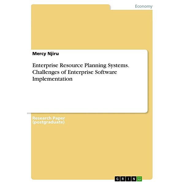 Enterprise Resource Planning Systems. Challenges of Enterprise Software Implementation, Mercy Njiru