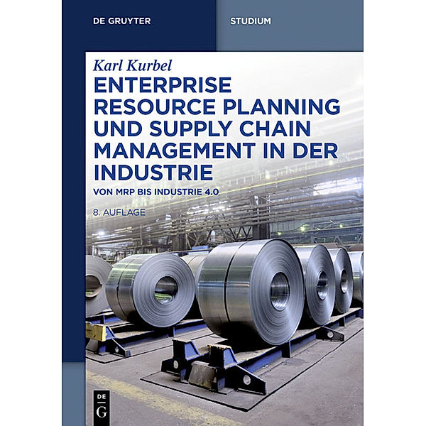 Enterprise Resource Planning und Supply Chain Management in der Industrie, Karl Kurbel