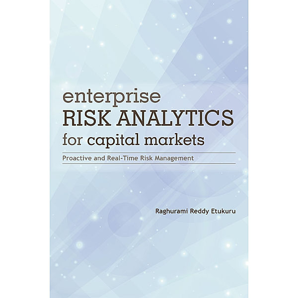 Enterprise Risk Analytics for Capital Markets, Raghurami Reddy Etukuru