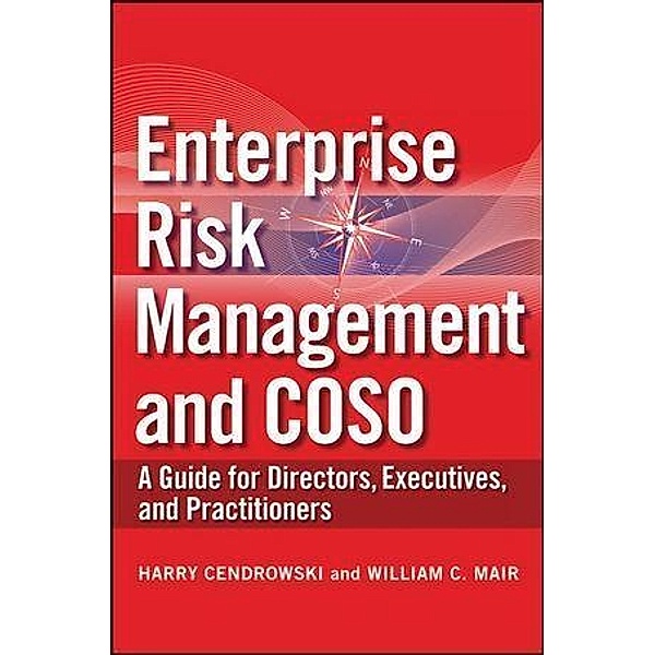 Enterprise Risk Management and COSO, Harry Cendrowski, William C. Mair