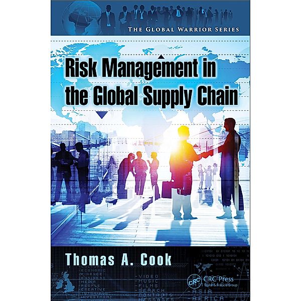 Enterprise Risk Management in the Global Supply Chain, Thomas A. Cook