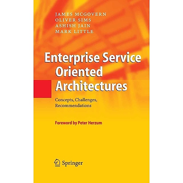 Enterprise Service Oriented Architectures / The Enterprise Series, James McGovern, Oliver Sims, Ashish Jain, Mark Little