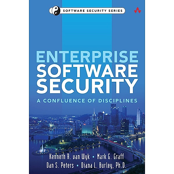 Enterprise Software Security, van Wyk Kenneth R., Graff Mark G., Peters Dan S., Burley Diana L. Ph. D.