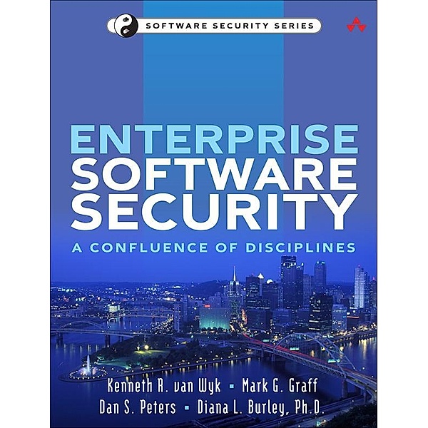 Enterprise Software Security, van Wyk Kenneth R., Mark Graff, Dan Peters, Burley Diana L. Ph. D.