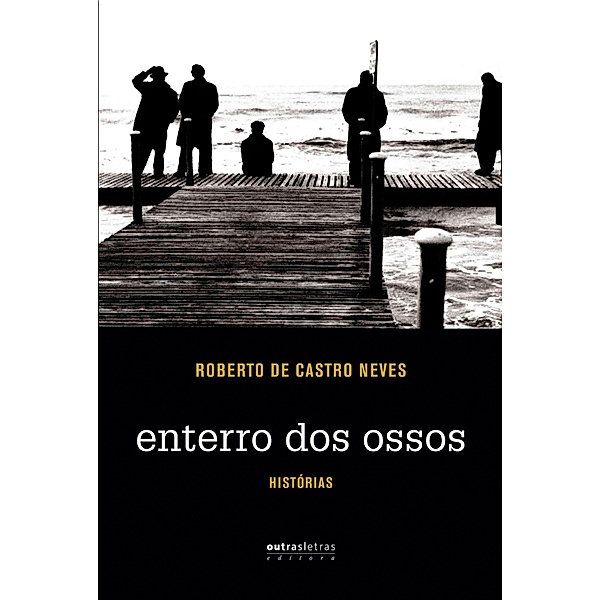 Enterro dos ossos, Roberto de Castro Neves