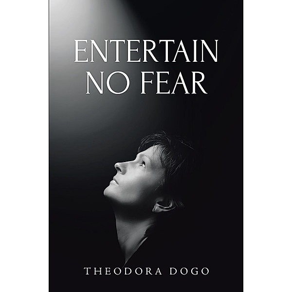 ENTERTAIN NO FEAR, Theodora Dogo