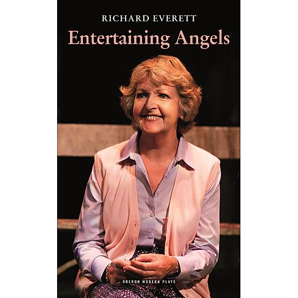 Entertaining Angels / Oberon Modern Plays, Richard Everett