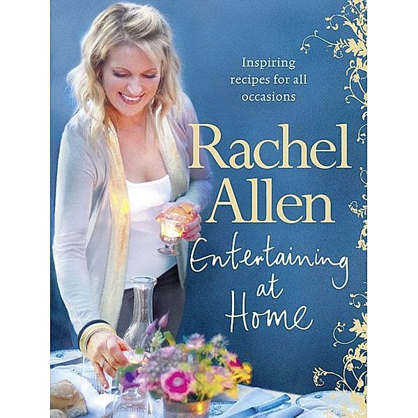 Entertaining at Home, Rachel Allen