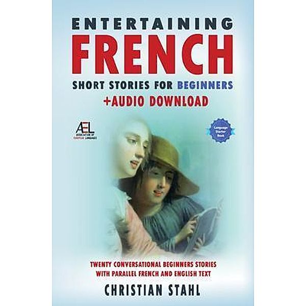 Entertaining French Short Stories for Beginners  + Audio Download, Stahl