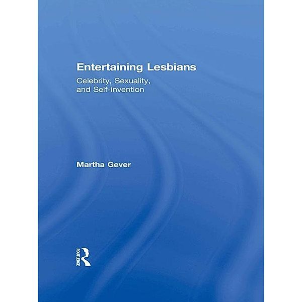 Entertaining Lesbians, Martha Gever