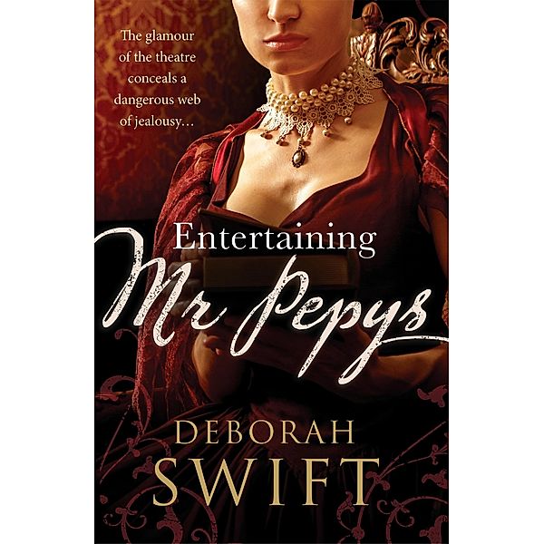 Entertaining Mr Pepys / Women Of Pepys' Diary Series, Deborah Swift
