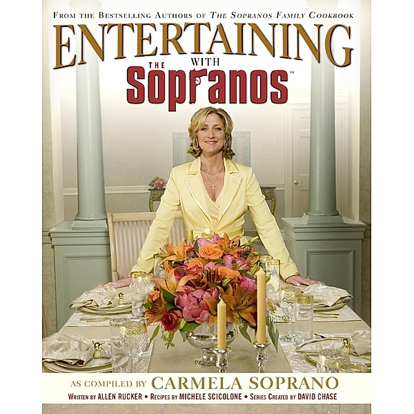 Entertaining with the Sopranos, Carmela Soprano, Kathleen Renda, Allen Rucker, Michele Scicolone, David Chase