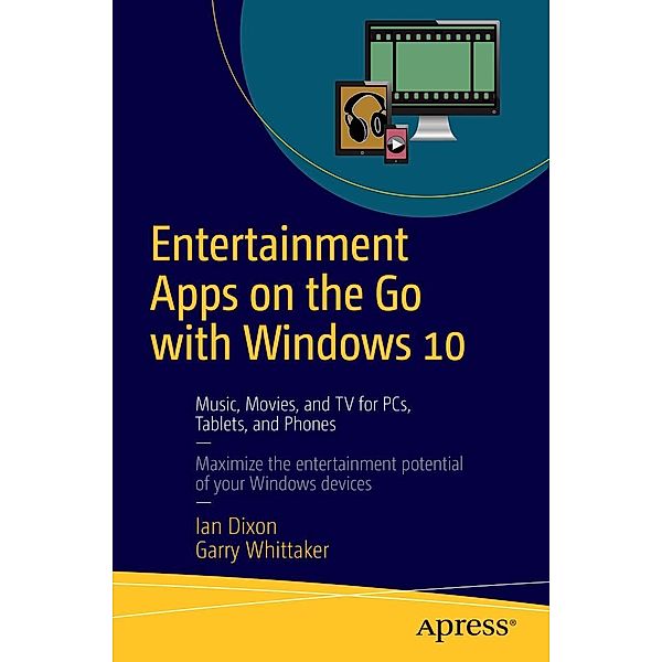 Entertainment Apps on the Go with Windows 10, Ian Dixon, Garry Whittaker