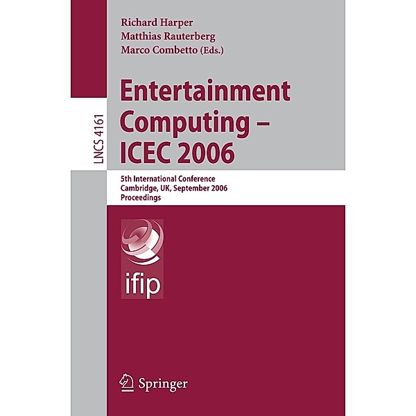 Entertainment Computing - ICEC 2006 / Lecture Notes in Computer Science Bd.4161