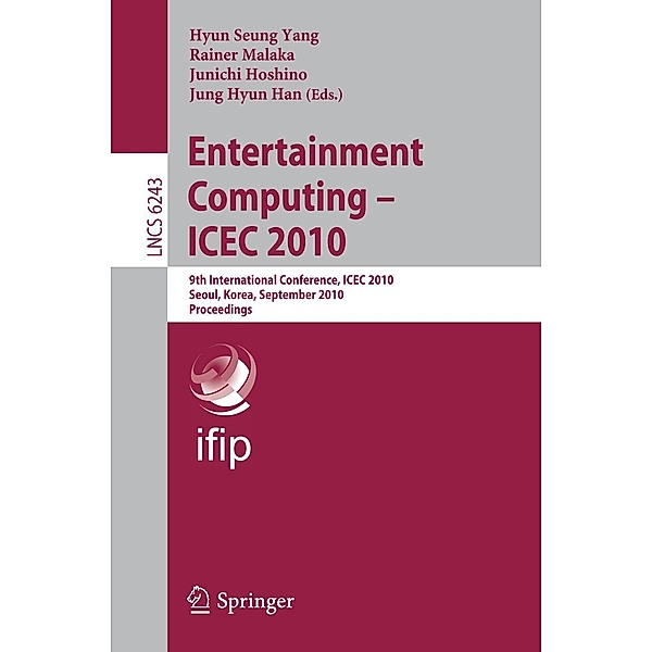 Entertainment Computing - ICEC 2010 / Lecture Notes in Computer Science Bd.6243