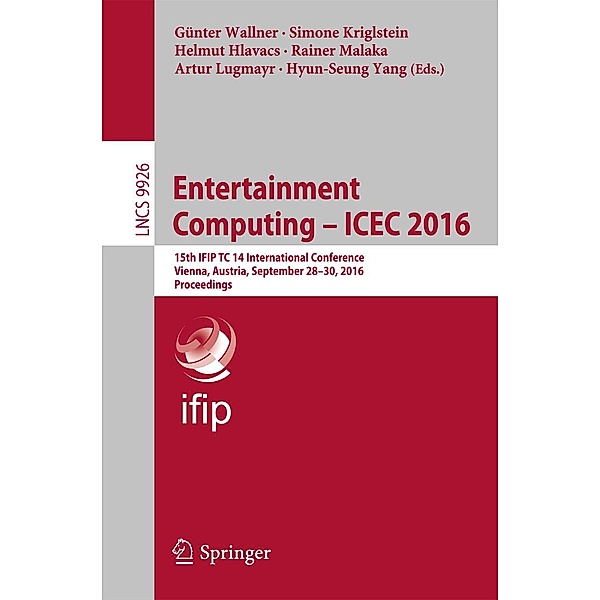 Entertainment Computing - ICEC 2016 / Lecture Notes in Computer Science Bd.9926