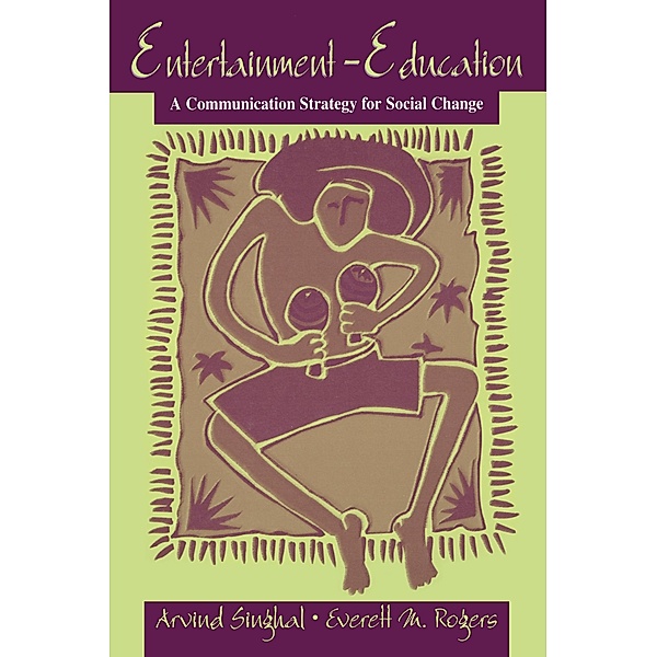 Entertainment-Education, Arvind Singhal, Everett Rogers