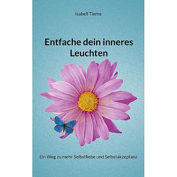 Entfache dein inneres Leuchten, Isabell Tieme