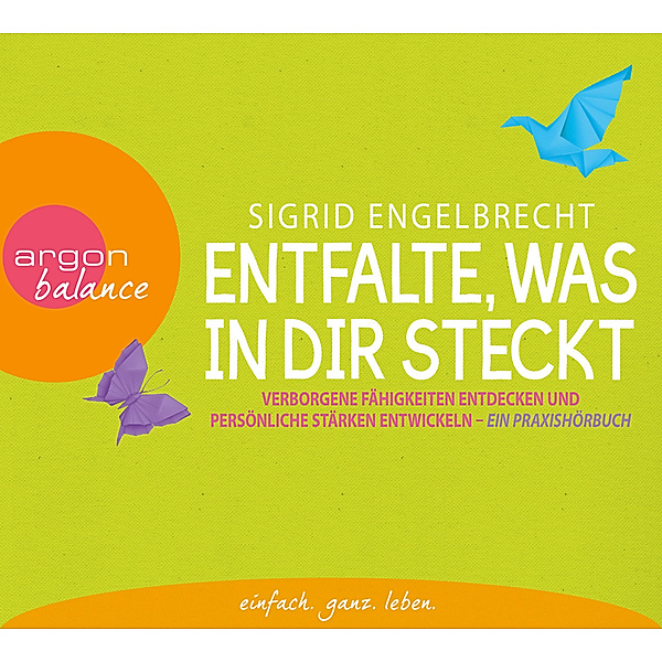 Entfalte, was in dir steckt, 2 Audio-CD, Sigrid Engelbrecht