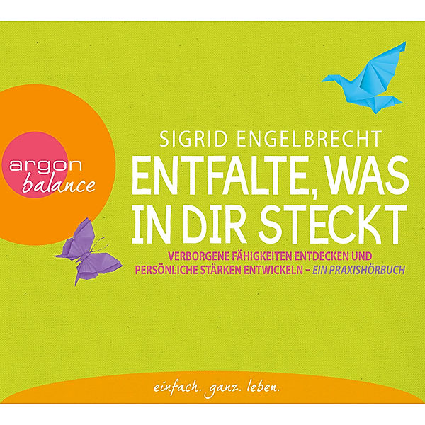 Entfalte, was in dir steckt, 2 Audio-CD, Sigrid Engelbrecht