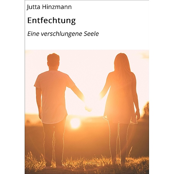 Entfechtung / Trilogie Bd.3, Jutta Hinzmann