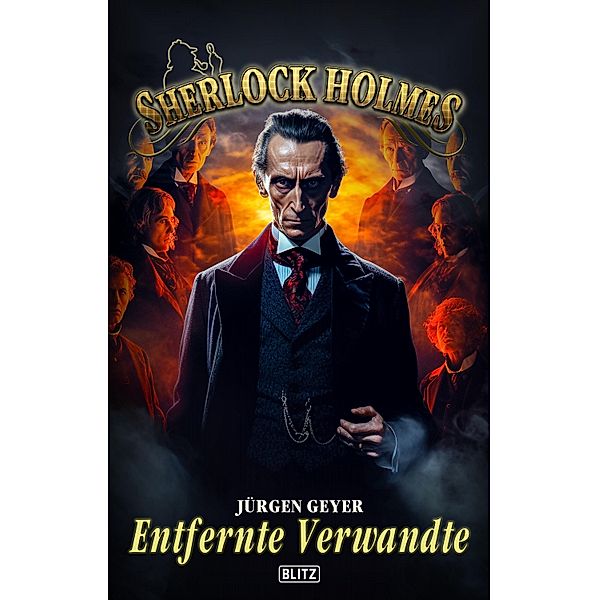 Entfernte Verwandte / Sherlock Holmes - Neue Fälle Bd.47, Jürgen Geyer