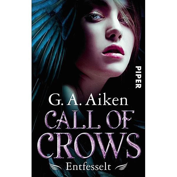 Entfesselt / Call of Crows Bd.1, G. A. Aiken