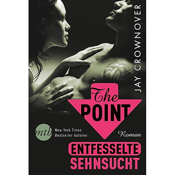 Entfesselte Sehnsucht / The Point Bd.1, Jay Crownover