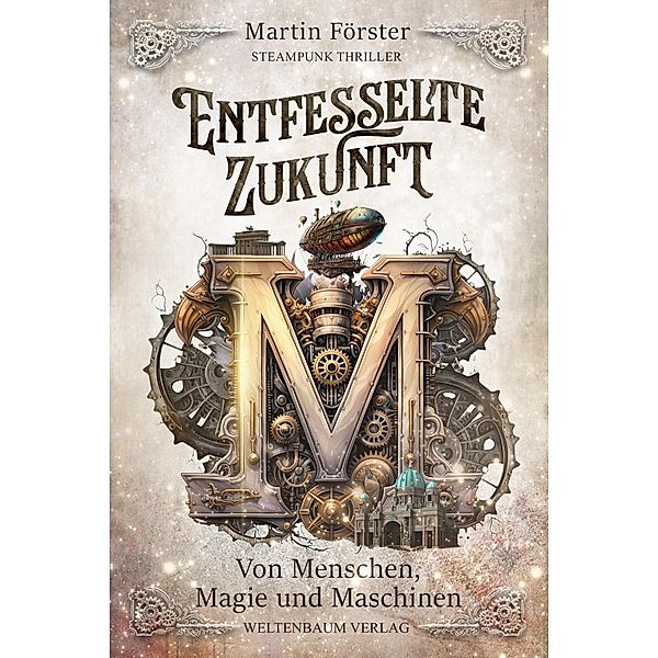 Entfesselte Zukunft, Martin Förster