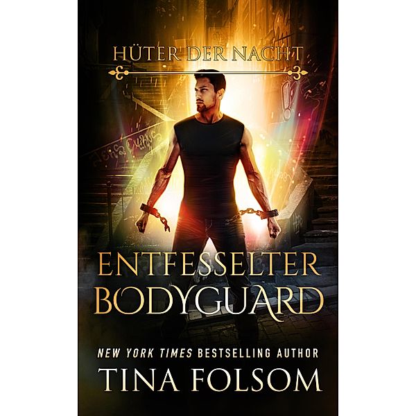 Entfesselter Bodyguard / Hüter der Nacht Bd.2, Tina Folsom