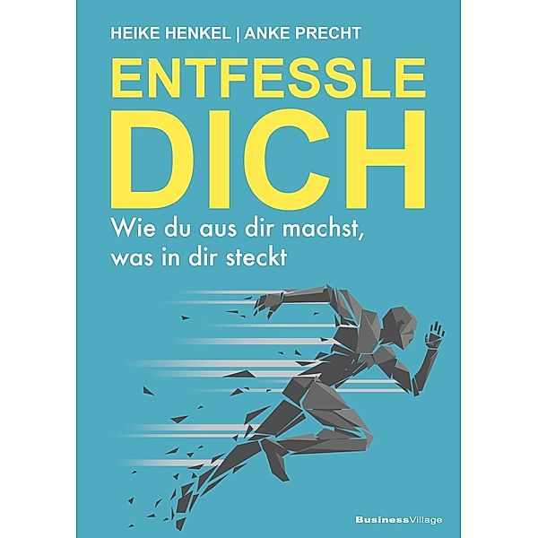 ENTFESSLE DICH, Anke Precht, Heike Henkel