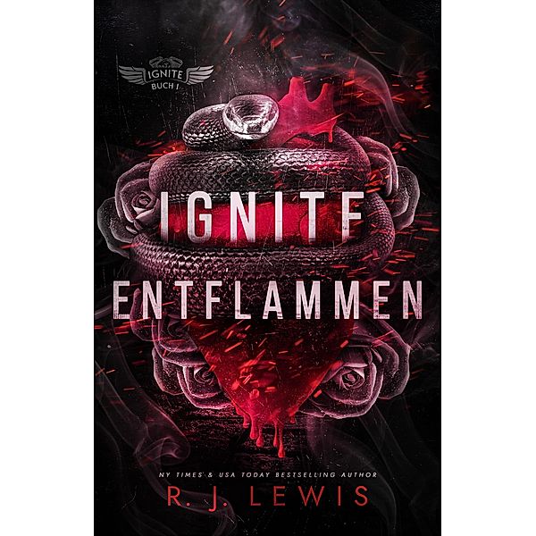 Entflammen / Ignite Bd.1, R. J. Lewis