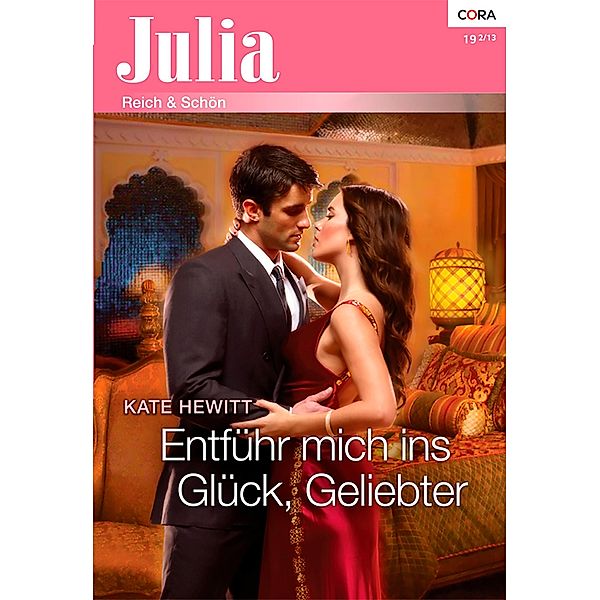 Entführ mich ins Glück, Geliebter / Julia (Cora Ebook) Bd.2093, Kate Hewitt