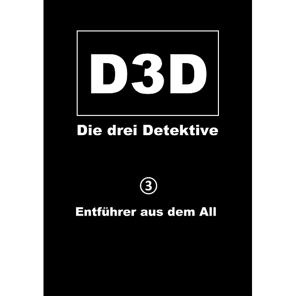 Entführer aus dem All / D3D - Die drei Detektive Bd.3, Adrian Müller