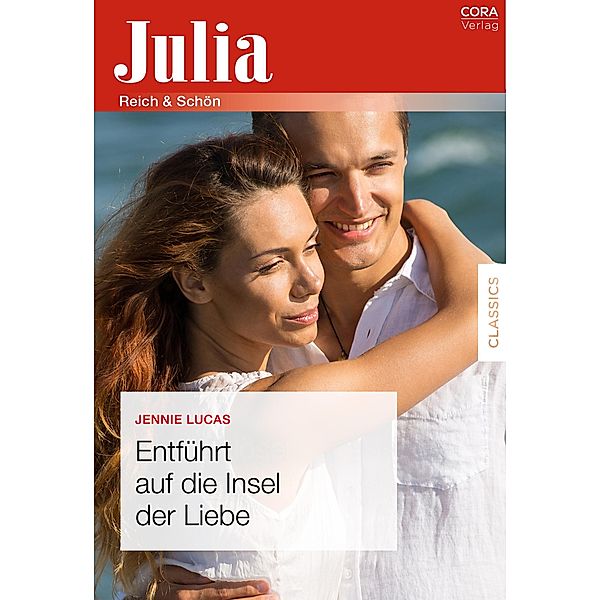 Entführt auf die Insel der Liebe / Julia (Cora Ebook), Jennie Lucas