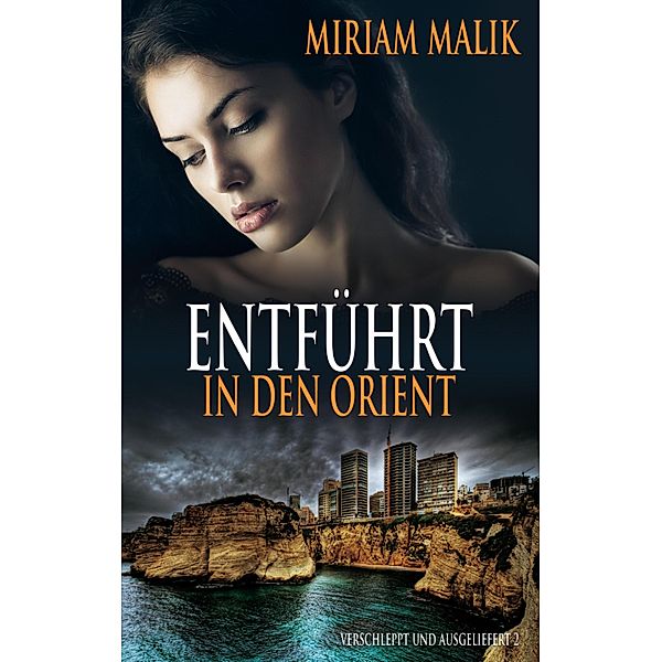 Entführt in den Orient, Miriam Malik