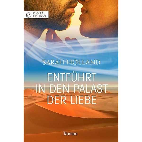 Entführt in den Palast der Liebe, Sarah Holland