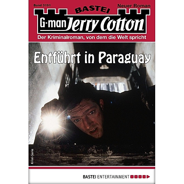 Entführt in Paraguay / Jerry Cotton Bd.3191, Jerry Cotton