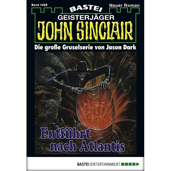 Entführt nach Atlantis (2. Teil) / John Sinclair Bd.1028, Jason Dark