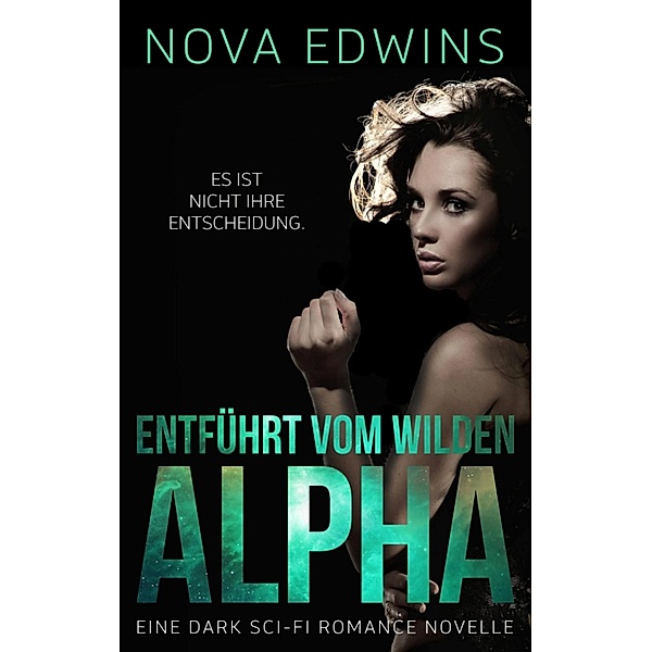 Entführt vom wilden Alpha / Tedoleraner Bd.2, Nova Edwins