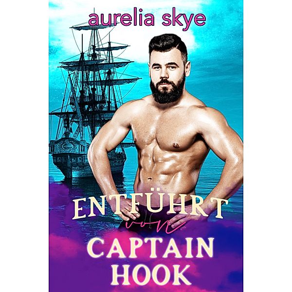 Entführt von Captain Hook, Aurelia Skye