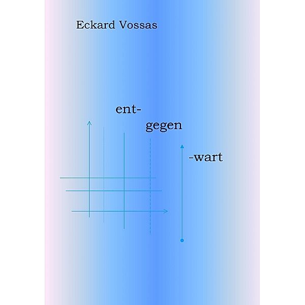 Entgegenwart, Eckard Vossas