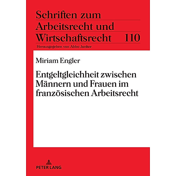 Entgeltgleichheit zwischen Männern und Frauen im französischen Arbeitsrecht, Miriam Engler