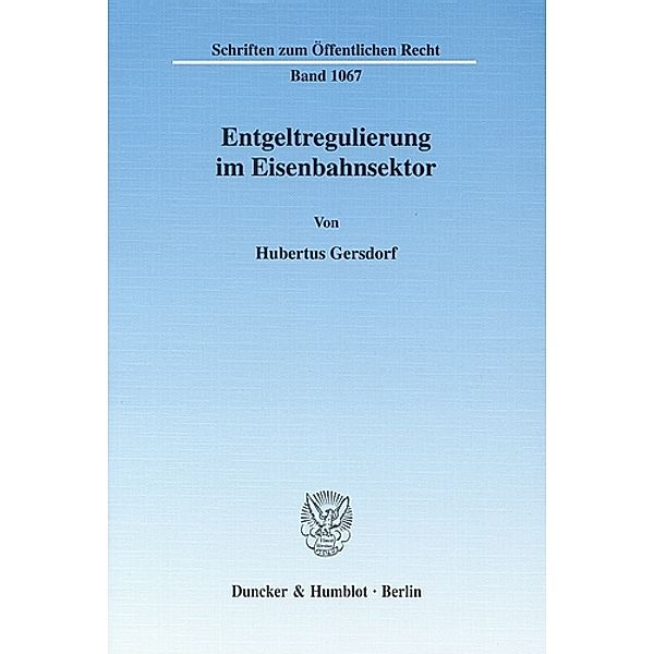 Entgeltregulierung im Eisenbahnsektor., Hubertus Gersdorf