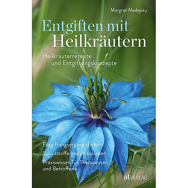 Entgiften mit Heilkräutern, Margret Madejsky