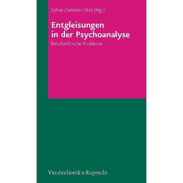 Entgleisungen in der Psychoanalyse, Sylvia Zwettler-Otte
