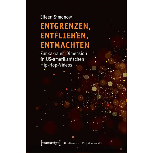 Entgrenzen, Entfliehen, Entmachten / Studien zur Popularmusik, Eileen Simonow