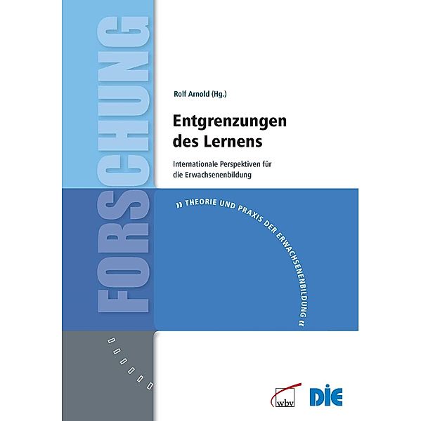Entgrenzungen des Lernens / Theorie und Praxis der Erwachsenenbildung Bd.18