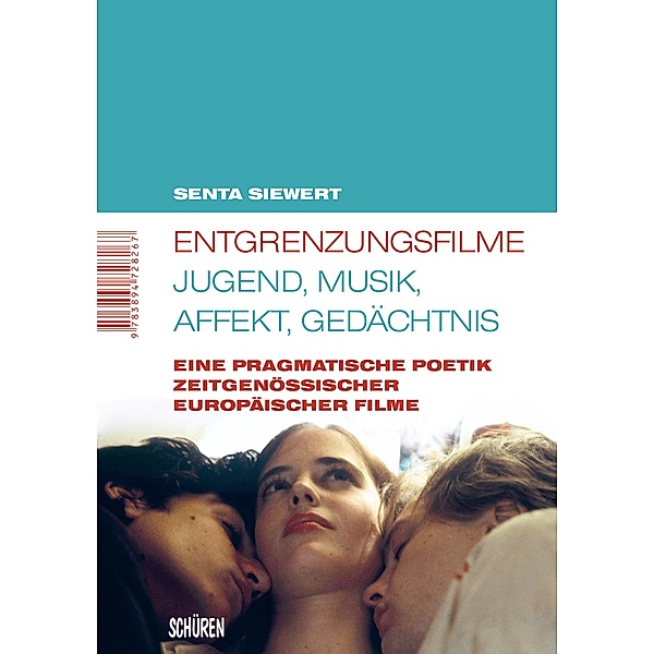 Entgrenzungsfilme - Jugend, Musik, Affekt, Gedächtnis / Marburger Schriften zur Medienforschung Bd.42, Senta Siewert